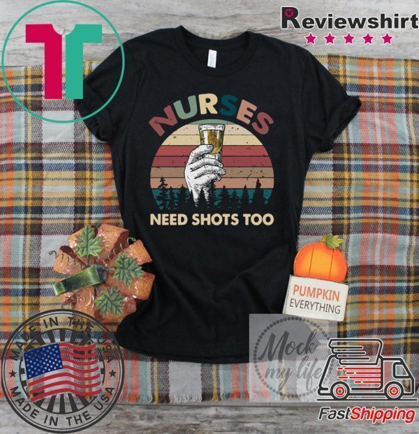 Nurse need shots too vintage Tee Shirts