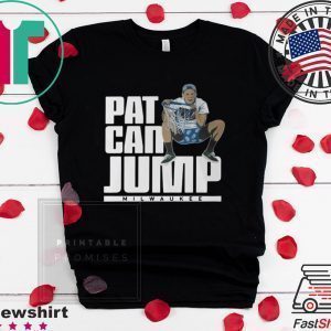 Pat Can Jump Shirt Pat Connaughton Tee Shirts