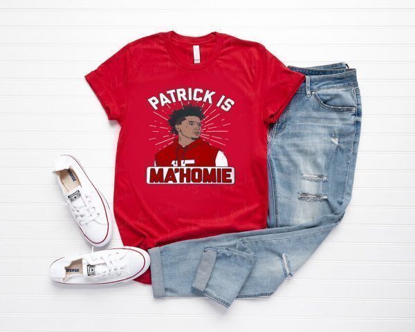 Patrick Is Ma'homie Shirt Kansas City Chiefs Super Bowl LIV Champions Tee Shirts