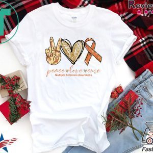 Peace Love Cure Multiple Sclerosis Awareness Tee Shirts