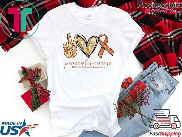 Peace Love Cure Multiple Sclerosis Awareness Tee Shirts