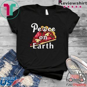 Peace on Earth, Pepperoni Pizza Junk Food Foodie Tee Shirts