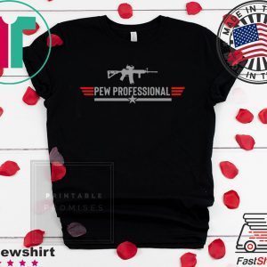 Pew Professional Gun Tee Shirts