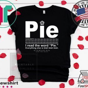 Pie I read the word everything ales is blah blah Tee Shirts