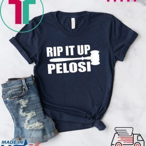 RIP IT UP Nancy Pelosi Tee Shirts