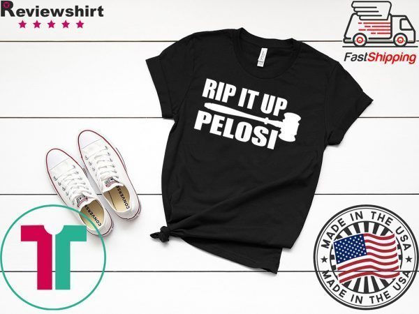 RIP IT UP Nancy Pelosi Tee Shirts