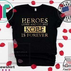 RIP Kobe Shirt Heroes Come and go but Legends Are Forever Black Mamba Goat Tee Shirts