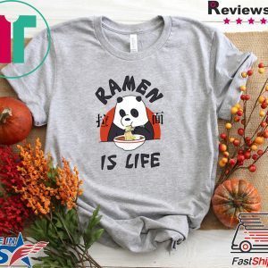 Ramen Is Life Tee Shirts