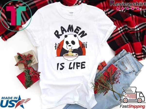 Ramen Is Life Tee Shirts