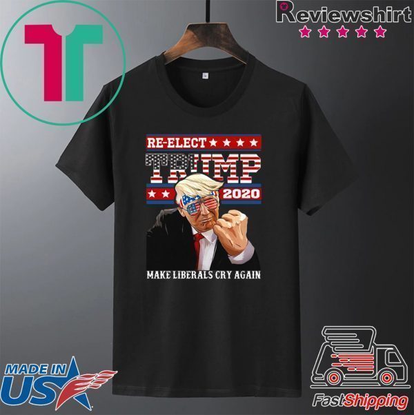 Re elect Trump 2020 Make Liberals Cry Again Tee Shirts