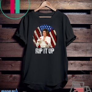 Rip It Up Nancy Pelosi Trump Speech Nancy Tee Shirts