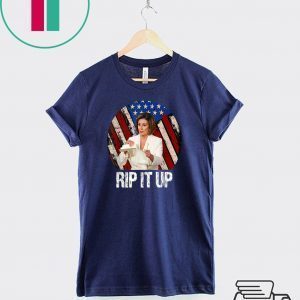 Rip It Up Nancy Pelosi Trump Speech Tee Shirts
