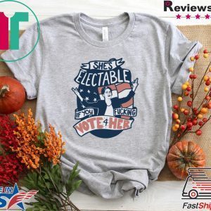 She’s Electable If You Fucking Vote For Her – Elizabeth Warren Classic T-Shirt