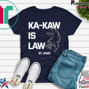 St Louis Football Ka-Kaw is Law Fans Tee Shirts