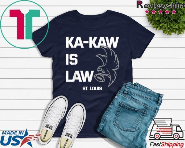 St Louis Football Ka-Kaw is Law Fans Tee Shirts