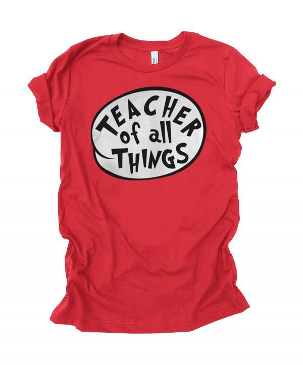 Teacher Of All Things Tee Shirts