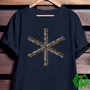 The Commissioner Made His Report Tee Shirt