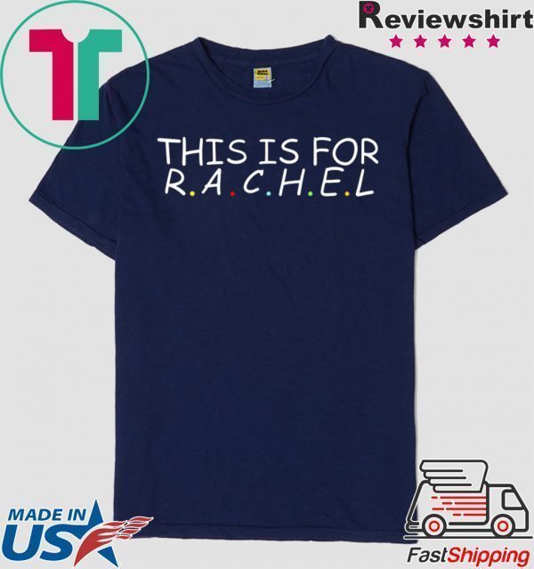 This Is For Rachel Classic T-Shirt