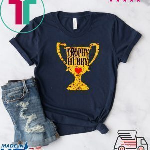 Trophy Hubby Tee Shirts