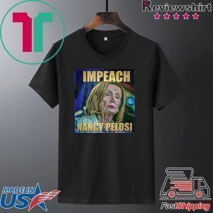Trump Impeach Nancy Pelosi Tee Shirts