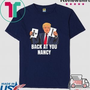 Trump Impeachment Victory Not Guilty Back At You Nancy Meme Tee Shirts