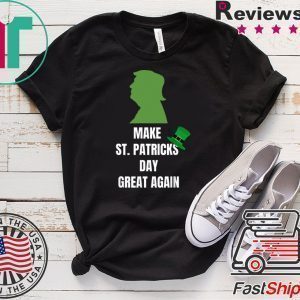 Trump Make St Patricks Day Great Again Funny Irish Tee Shirts