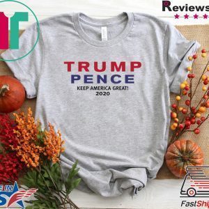 Trump Pence 2020 Make America Great Elections Pro GOP Tee Shirts