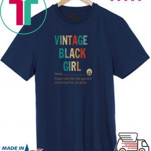 VINTAGE BLACK GIRL DEFINE KNOW MORE THAN SHE SAYS TEE SHIRTS