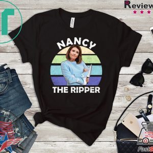 Vintage Nancy The Ripper Nancy Pelosi President 2020 Tee Shirts