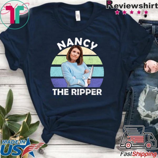 Vintage Nancy The Ripper Nancy Pelosi President 2020 Tee Shirts