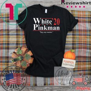 White Pinkman 2020 Say my name Tee Shirts