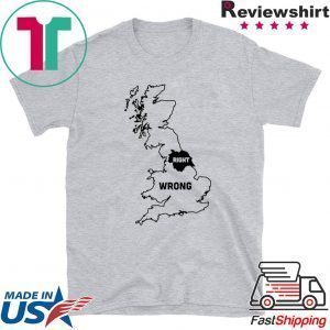 Yorkshire Right, Everywhere Else Wrong Tee Shirts