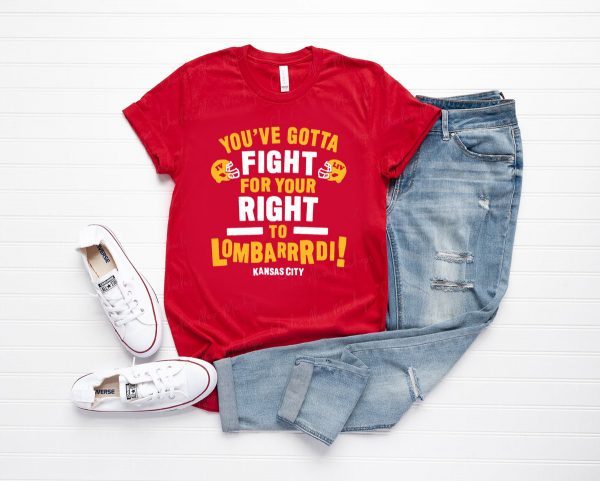 You've Gotta Fight For Your Right To Lombardi Kansas City Tee Shirts