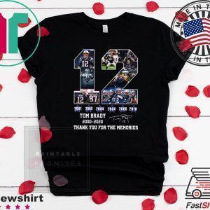 12 Tom Brady thanks for the memories signatures 2000 2020 Tee Shirts