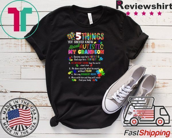 5 Things You’d Know About Autistic My Grandson Autism Tee Shirts