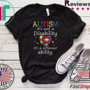 Autism Awareness Not A Disability Different Ability Tee Shirts