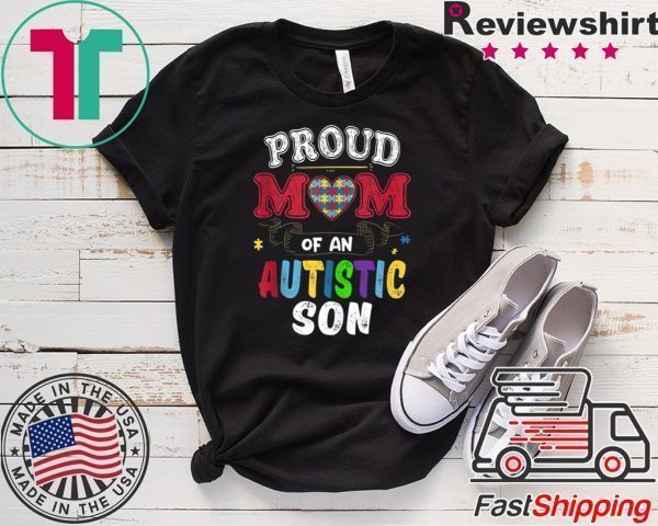 Autism Awareness Shirt Proud Mom Of An Autistic Son Tee Shirts