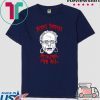 BERNIE SANDERS Metalcore For All Tee Shirts