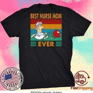 BEST NURSE MOM EVER VINTAGE COVID-19 TEE SHIRTS