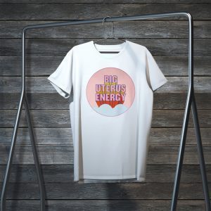 BIG UTERUS ENERGY Tee Shirts