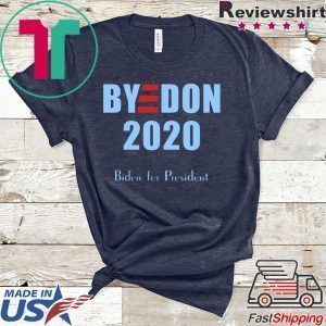 BYE DON Joe Biden for President 2020 Tee Shirts