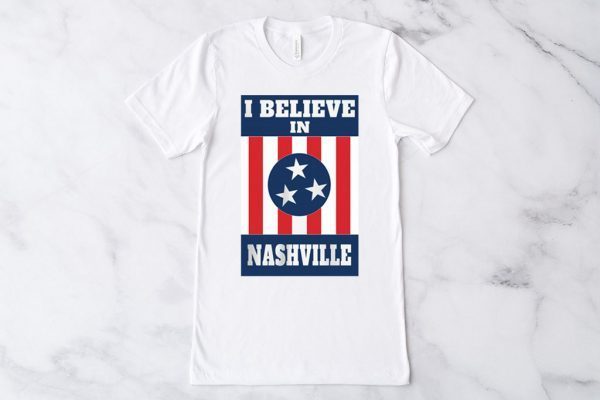 Believe In Nashville Strong Tennessee Strong T-Shirt