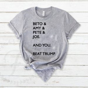Beto & Amy & Pete & Joe And you Beat Trump Womens T-Shirt