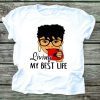 Black Queen Living My Best life Tee Shirts