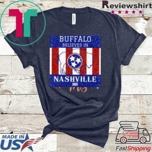 Buffalo Believes In Nashville Tee Shirts