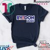 Bye Don 2020 Vote Biden Supporter Democrat Tee Shirts