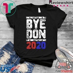 Bye Don Anti Trump Joe Biden 2020 Funny Vote Biden 2020 Tee Shirts
