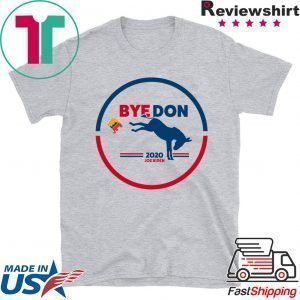 Bye Don - Bye, Bye Donald Trump - Joe Biden 2020 Tee Shirts