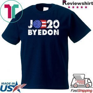 Bye Don Funny Joe Biden 2020 Tee Shirts