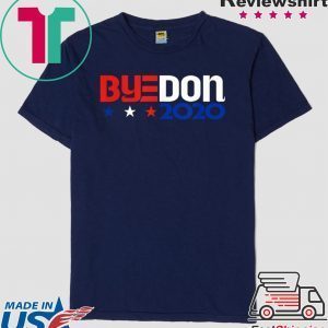 ByeDon 2020 Biden For President Funny Anti Trump Tee Shirts